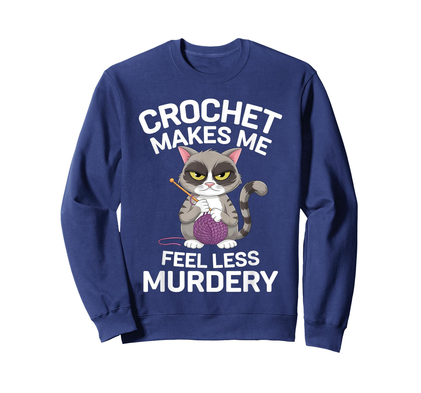Crochet Makes Me Feel Less Murdery Funny Crocheting Cat Tee T-Shirt