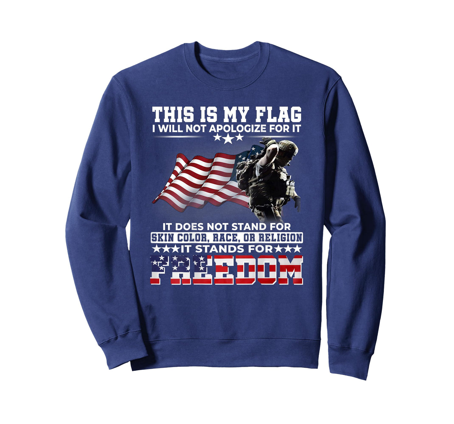 This It My Flag I Will Not Apologize It Stands For Freedom T-Shirt