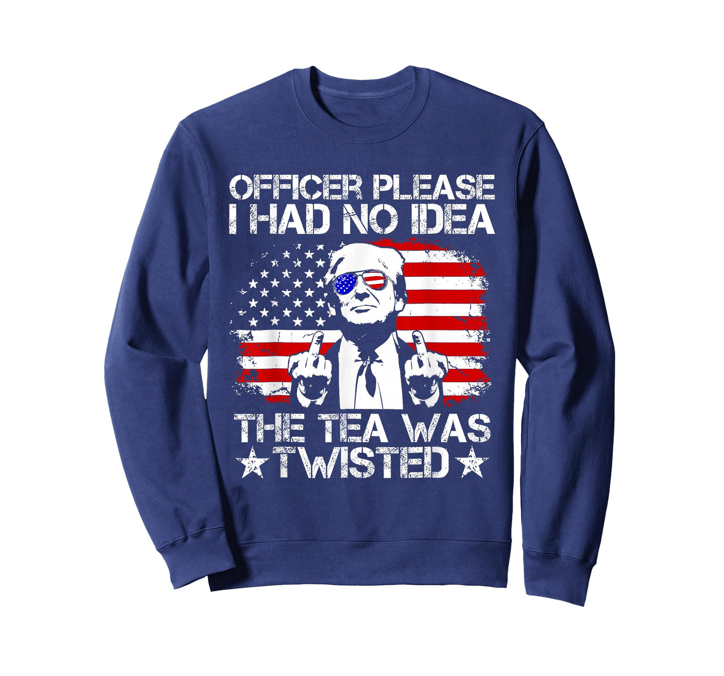 Trump Officer Please I Had No Idea The Tea was Twisted USA T-Shirt