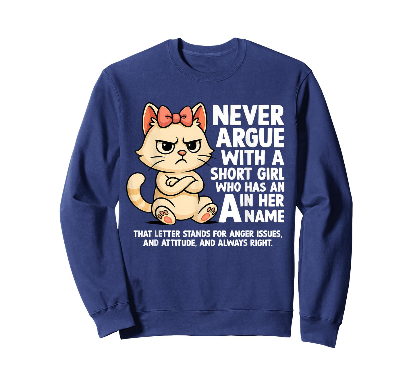 Cat Never Argue with A Short Girl Who Has an A in Her Name T-Shirt