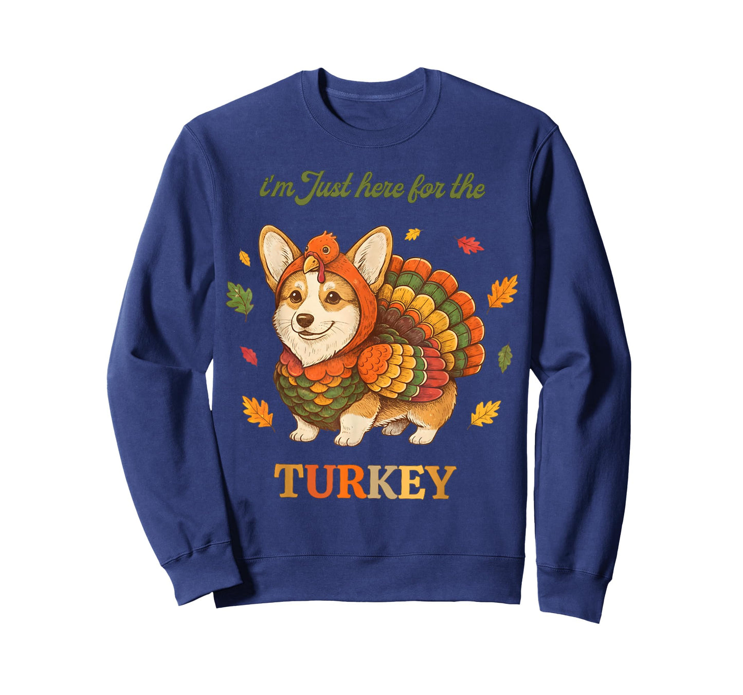 Funny Corgi Turkey I'm Just Here for The Turkey Thanksgiving T-Shirt