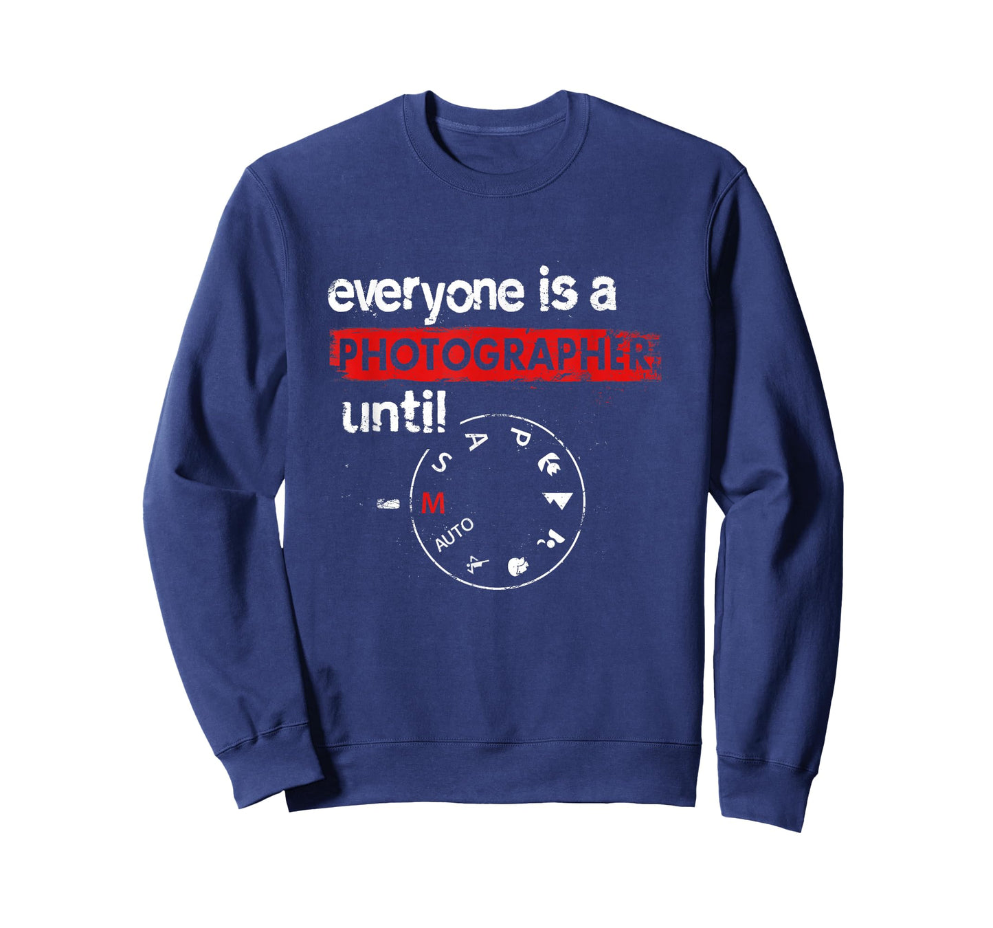Everyone Is A Photographer Until Manual Mode Photo Camera T-Shirt