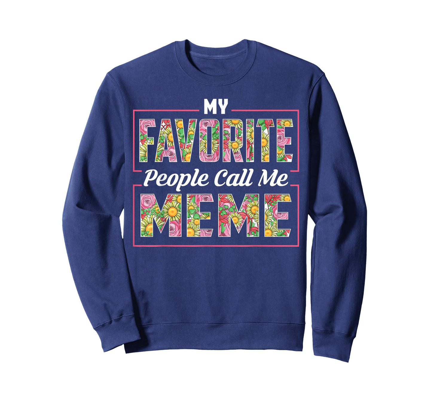 My Favorite People Call Me Meme Shirt Floral Mothers Day T-Shirt