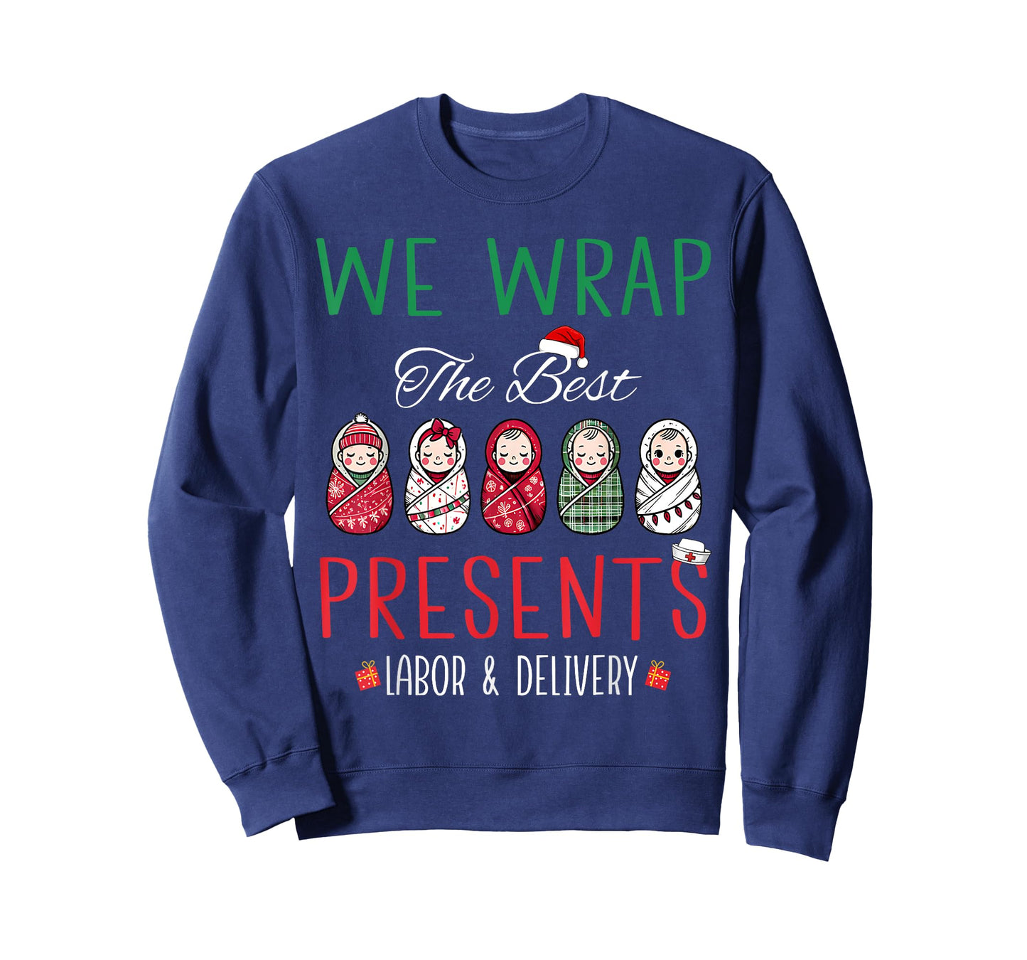 Christmas Labor & Delivery Nurse We Wrap The Best Presents T-Shirt