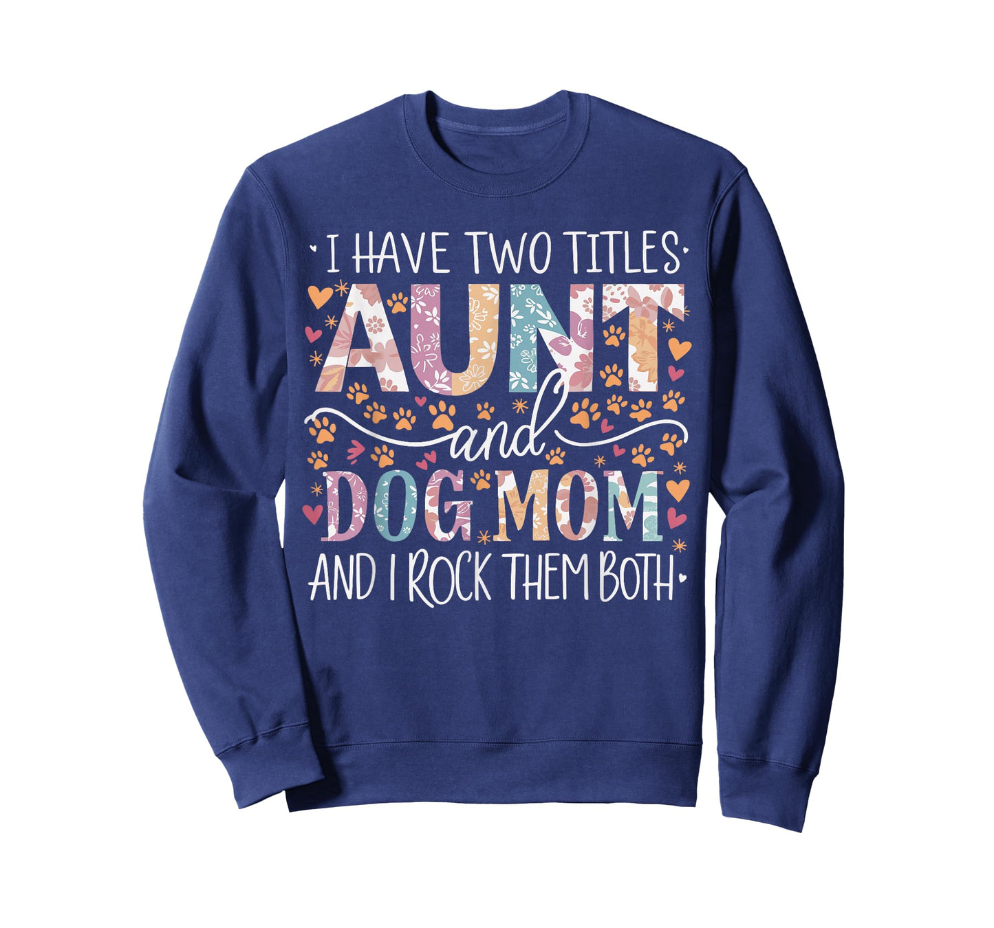 I Have Two Titles Aunt And Dog Mom T-Shirt