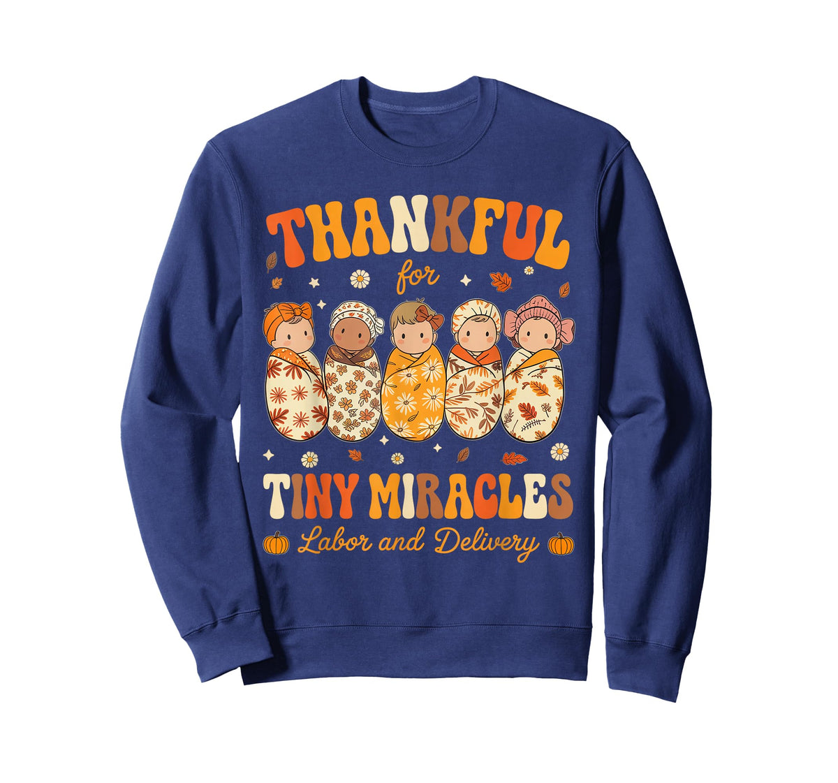 Thankful for Tiny Miracles Labor Delivery Nurse Thanksgiving T-Shirt