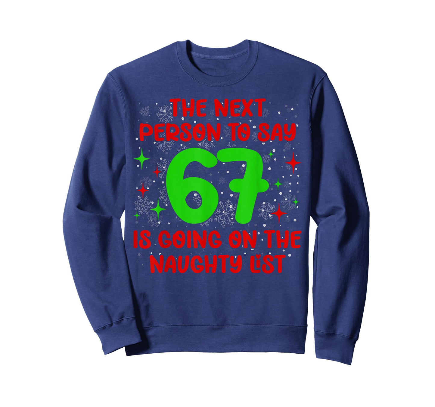 Next Person to Say 6 7 Naughty List Funny Christmas 67 Meme T-Shirt