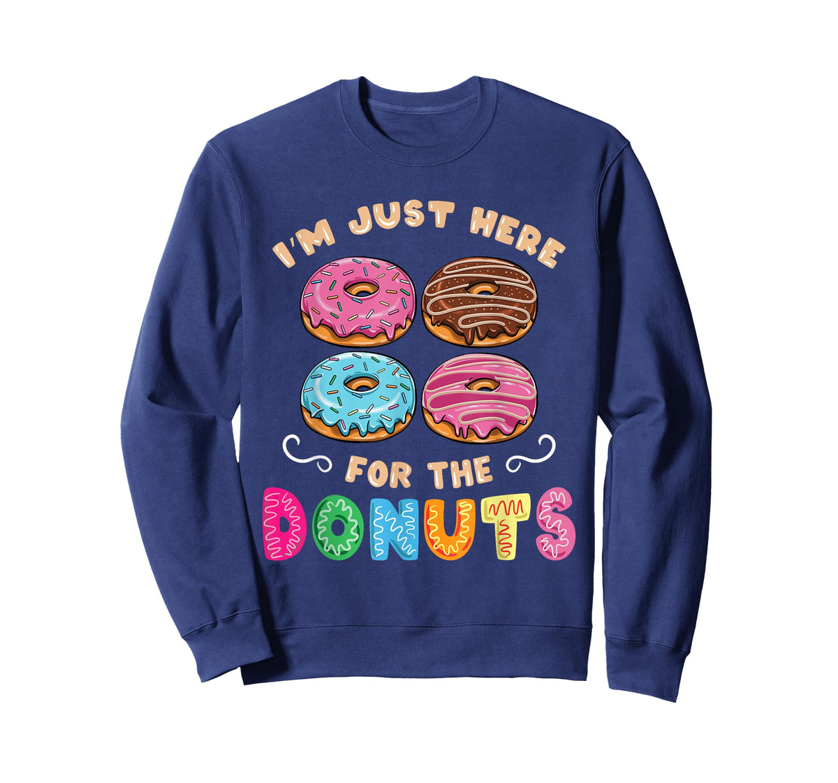 Im Just Here For The Donuts Candy Lover T-Shirt