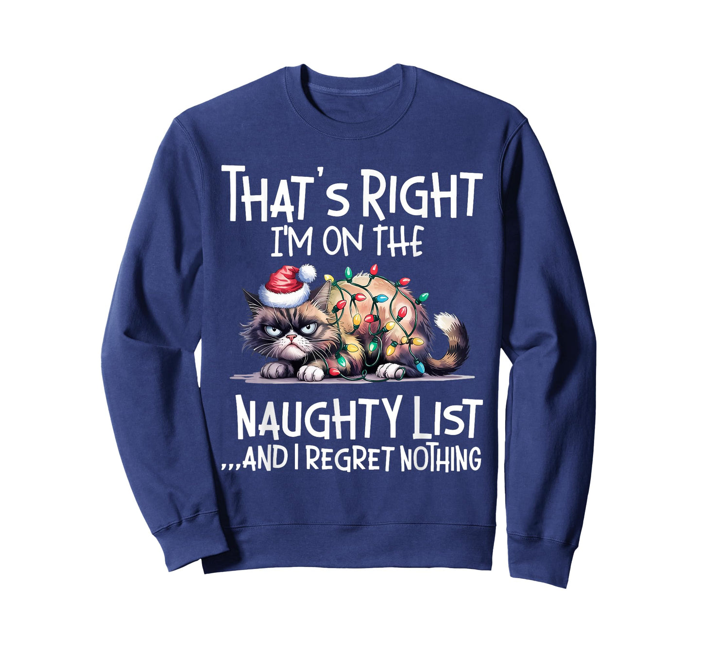 That's Right I'm On The Naughty List And I Regret Nothing T-Shirt