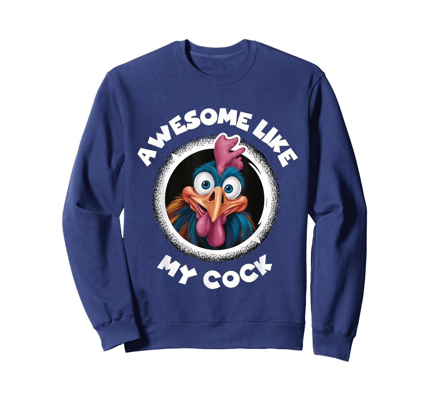Awesome Like My Cock Chicken Sarcastic Humour Rooster Rude T-Shirt