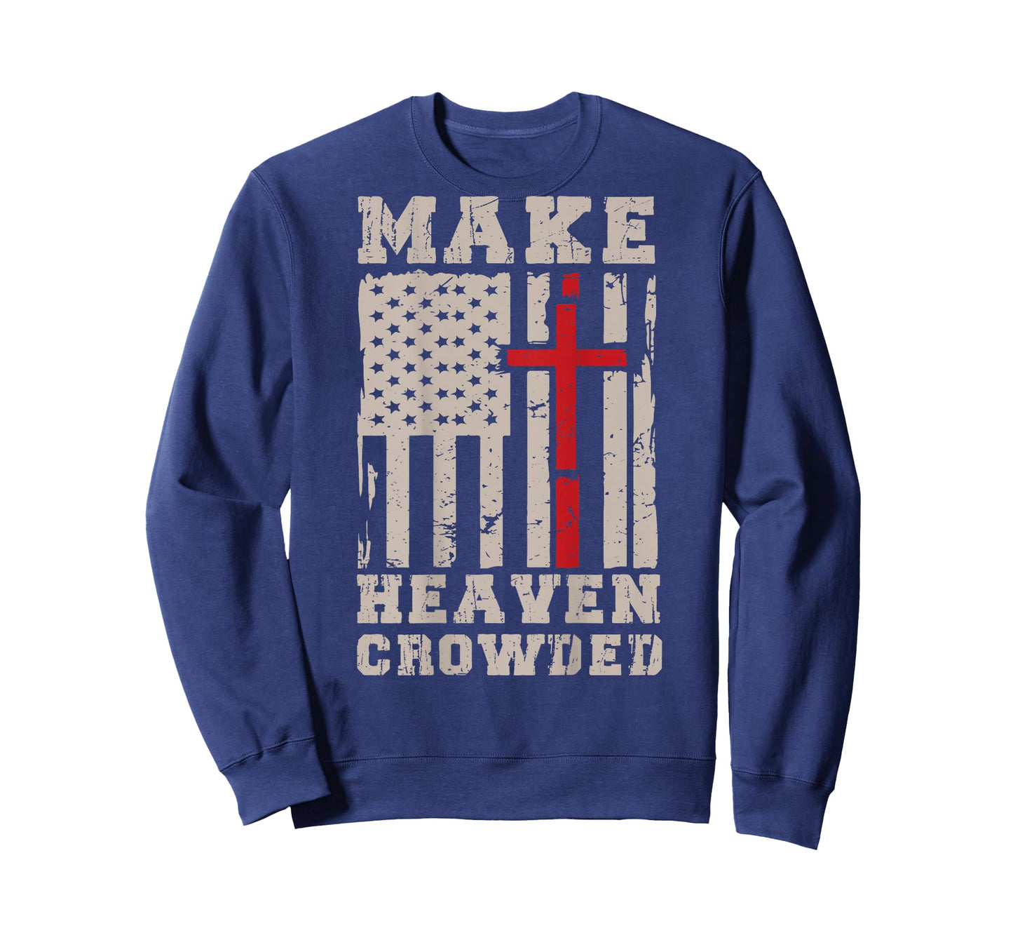 Make Heaven Crowded USA Flag Cross Jesus Patriotic Christian T-Shirt