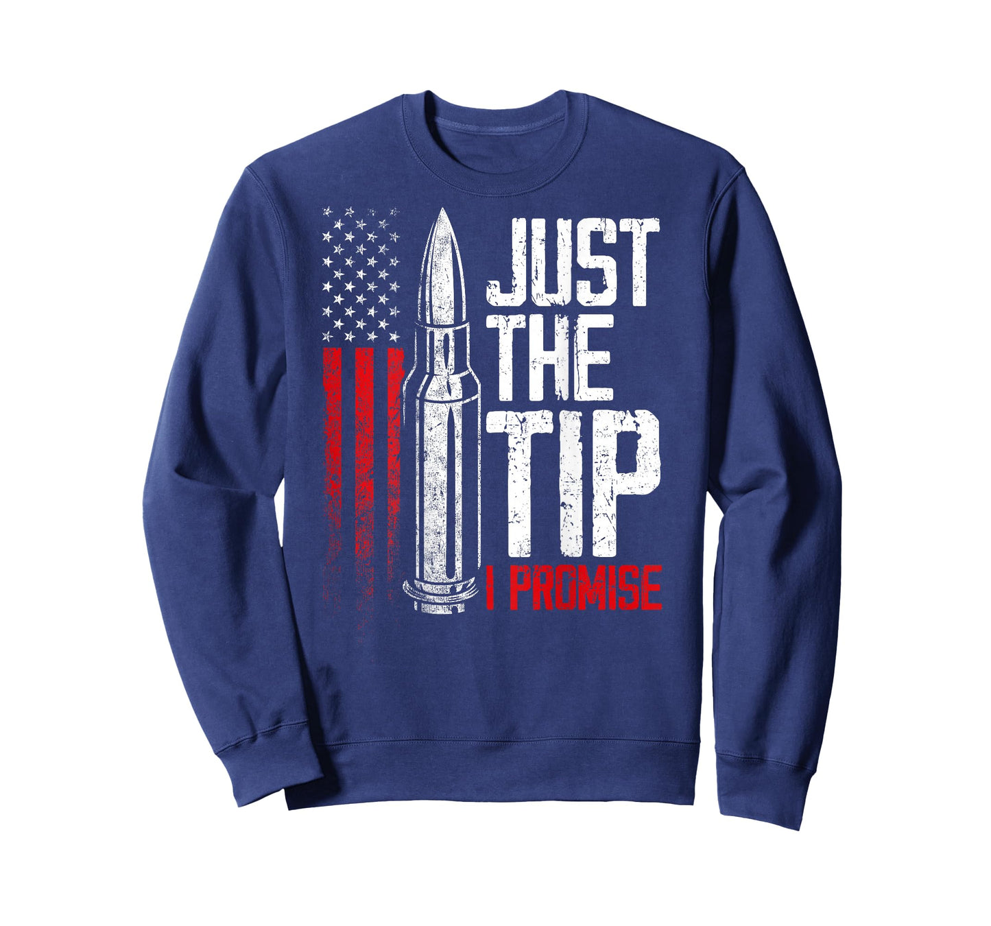 Just The Tip I Promise Bullet Gun American Flag on back T-Shirt