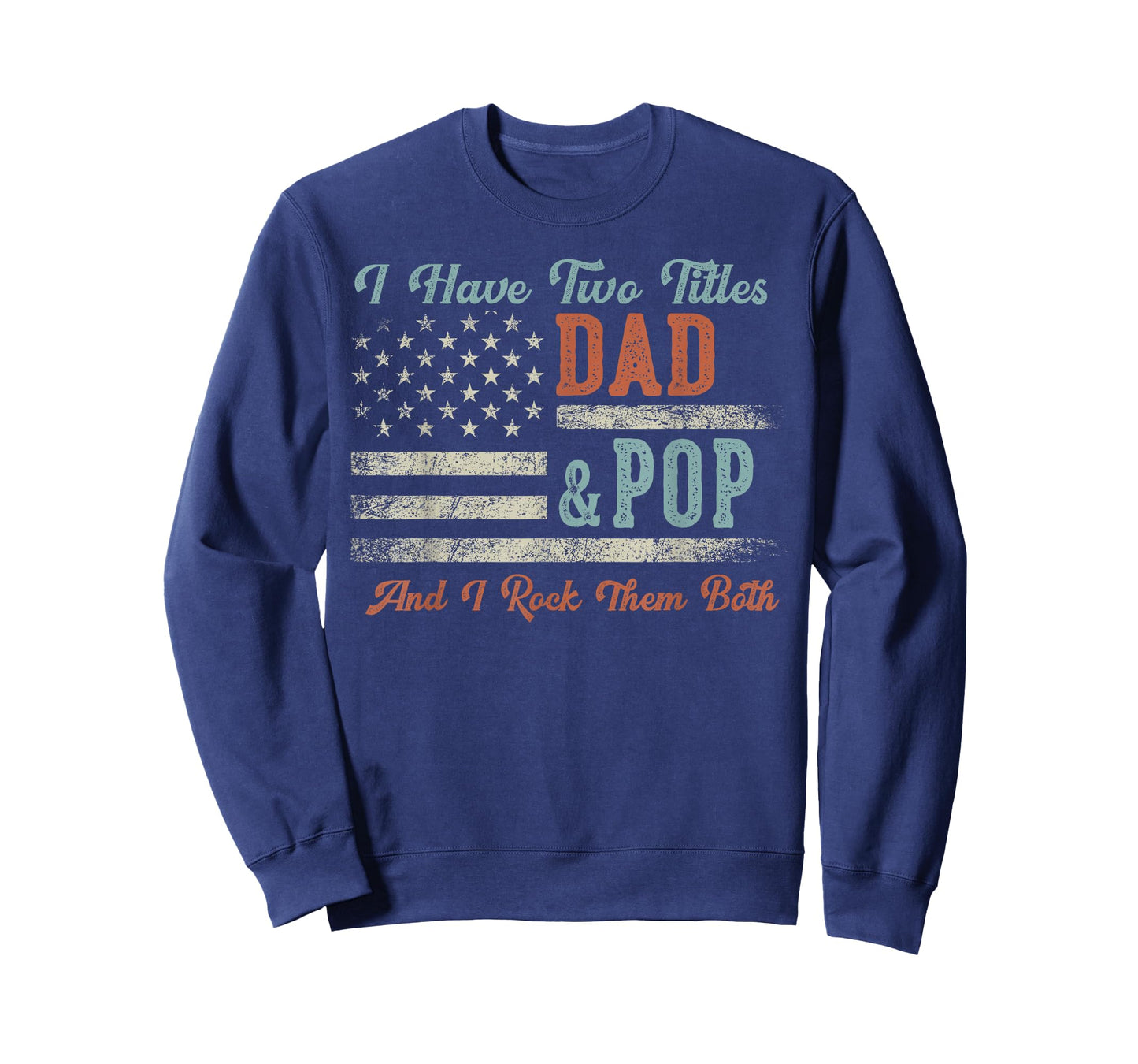 I Have Two Titles Dad & Pop I Rock Them Both - Pop T-Shirt