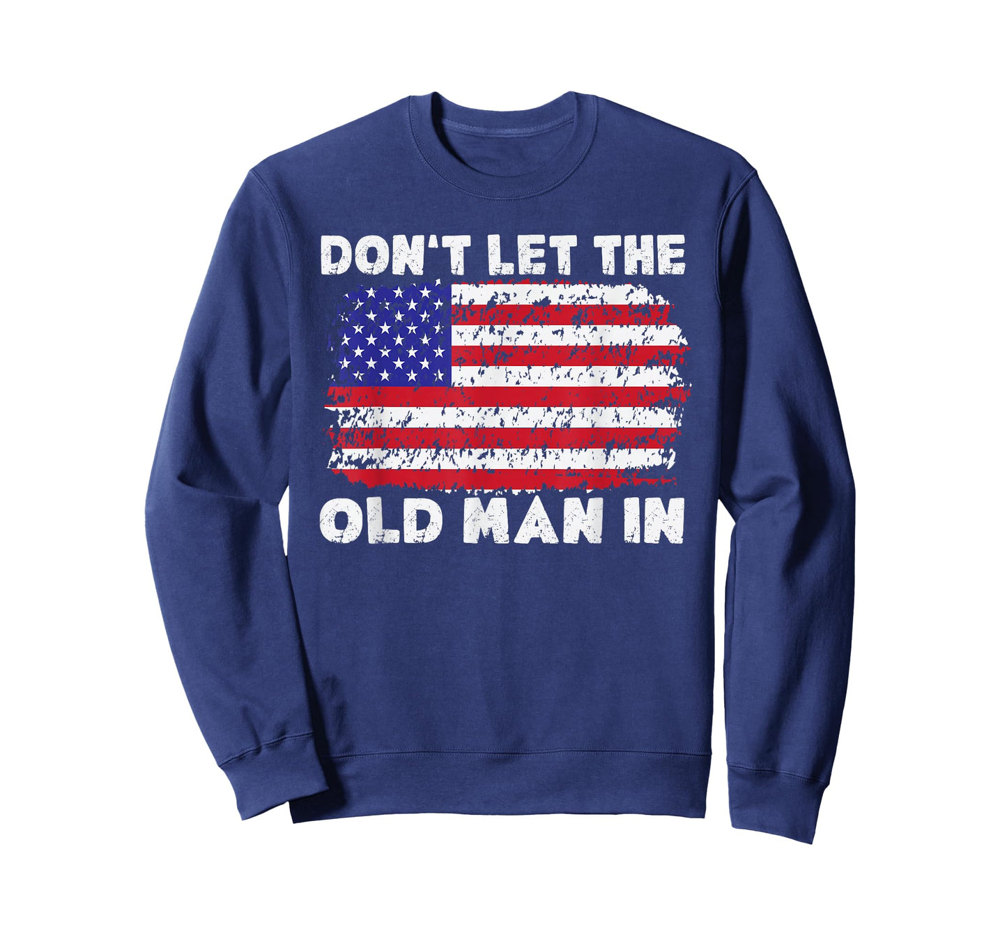 Don't let The Old Man in Vintage American Flag T-Shirt