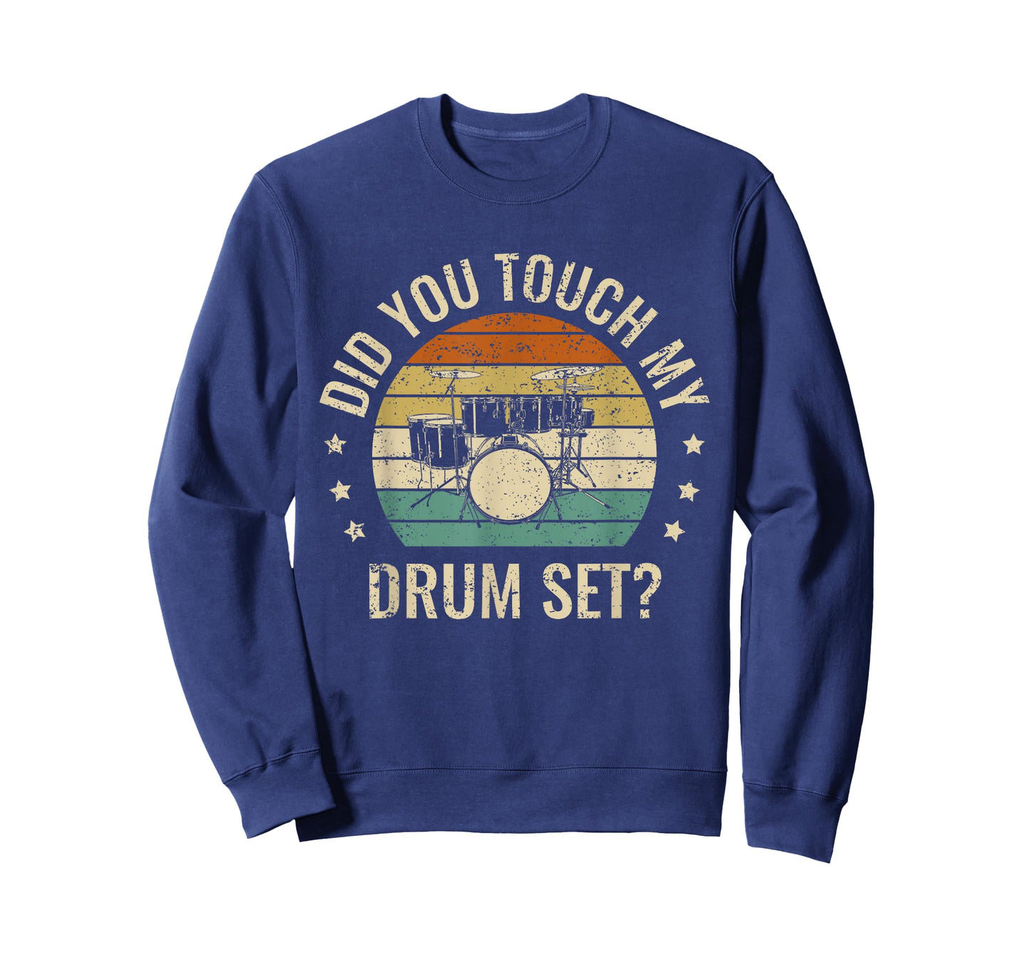 Did You Touch My Drumset Drumming Drums Rock Music Gifts T-Shirt