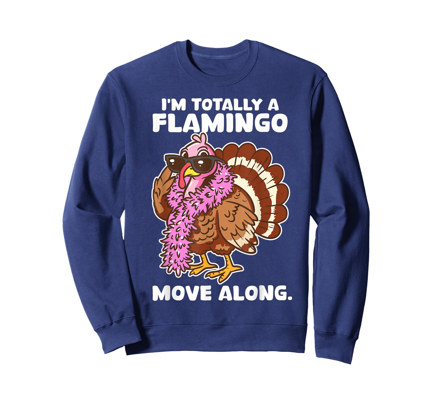 I'm Totally A Flamingo Move Along Funny Thanksgiving Turkey T-Shirt
