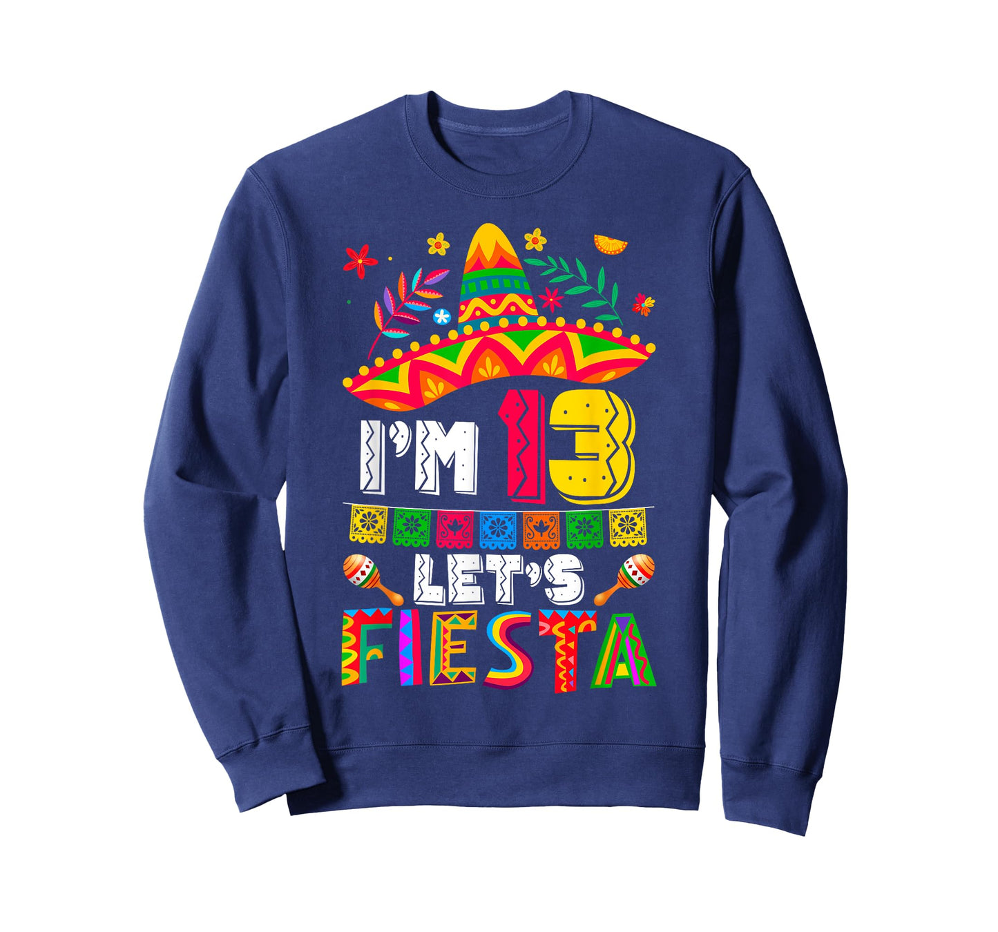 I'm 13 Years Old Let's Fiesta 13th Birthday Mexico 5 de Mayo T-Shirt