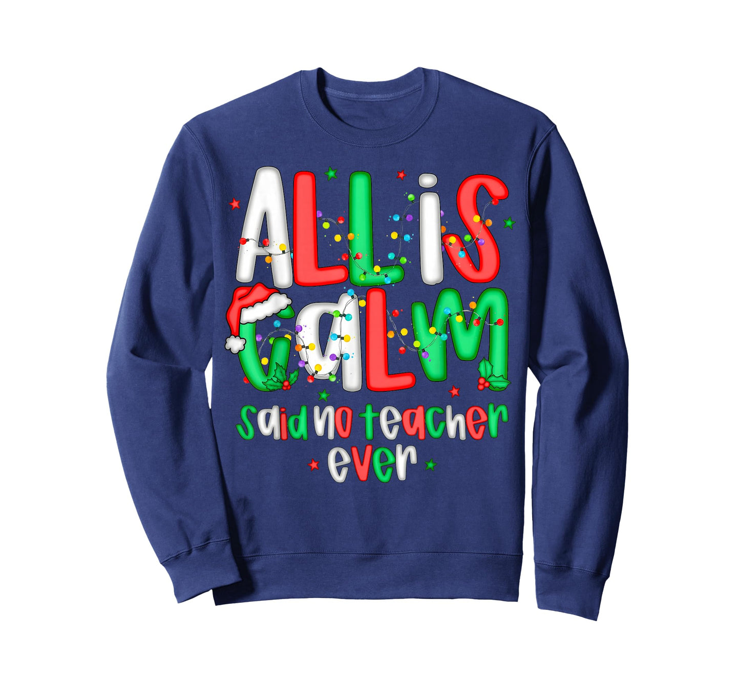 All Calm Said No Teacher Funny Teacher Christmas Lights T-Shirt