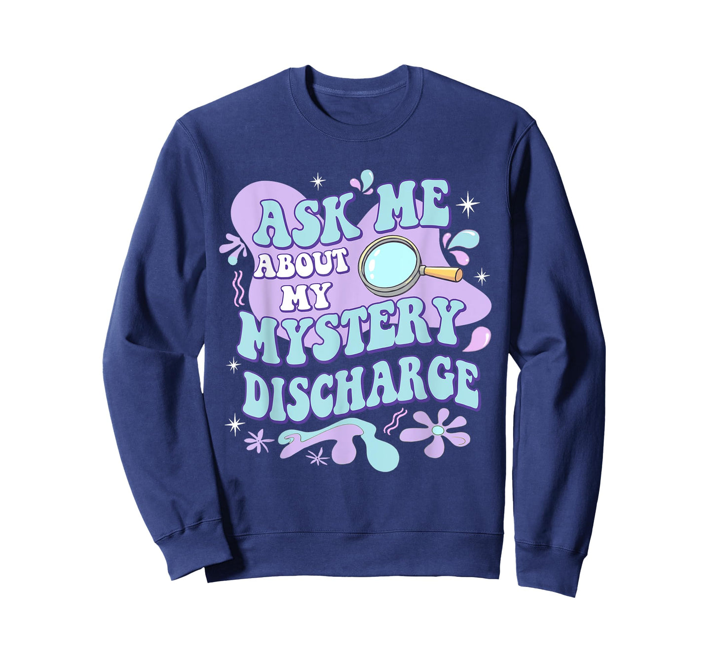 Adult Humor Ask Me About My Sarcastic Mystery Discharge T-Shirt