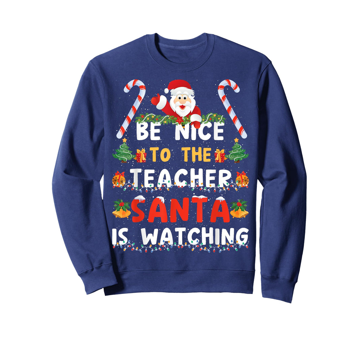 Be Nice To The Teacher, Santa is Watching Funny Christmas T-Shirt