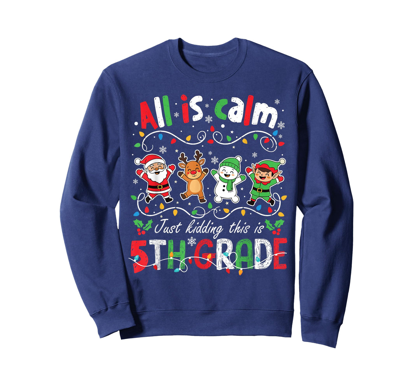 All is Calm Just Kidding This is 5th Grade Christmas T-Shirt