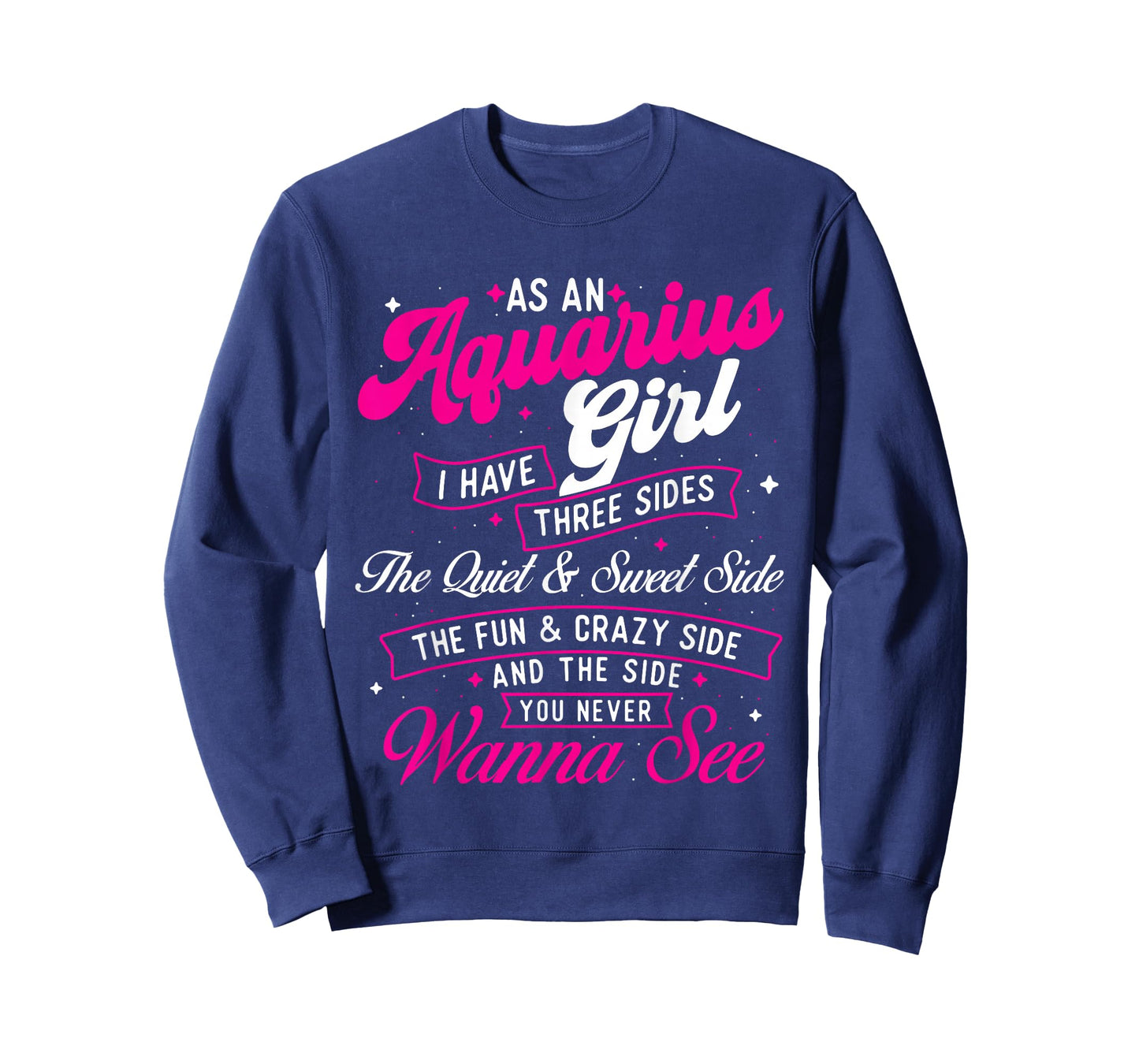 As an Aquarius Girl I Have Three Sides - Zodiac Sign T-Shirt