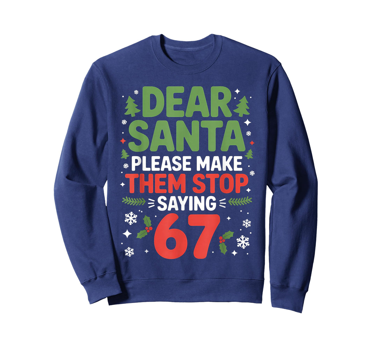 Dear Santa 67 Funny 6-7 Meme Christmas Sixty Seven Men Women T-Shirt