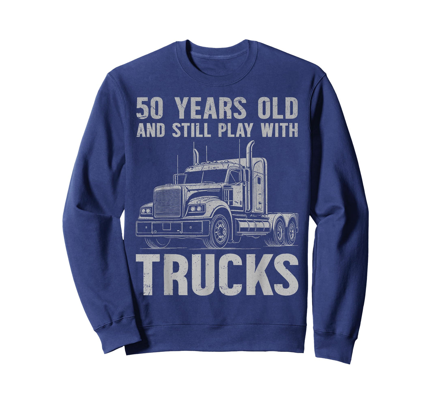 50 years old and still play with trucks, trucker birthday T-Shirt