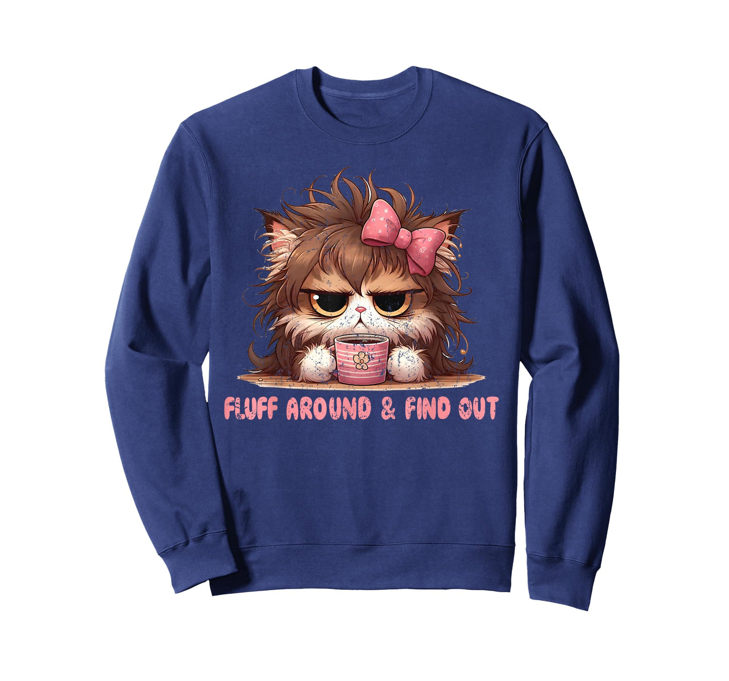 Fluff Around Funny Sarcastic Cat Lady Quote Cats Lover Humor T-Shirt