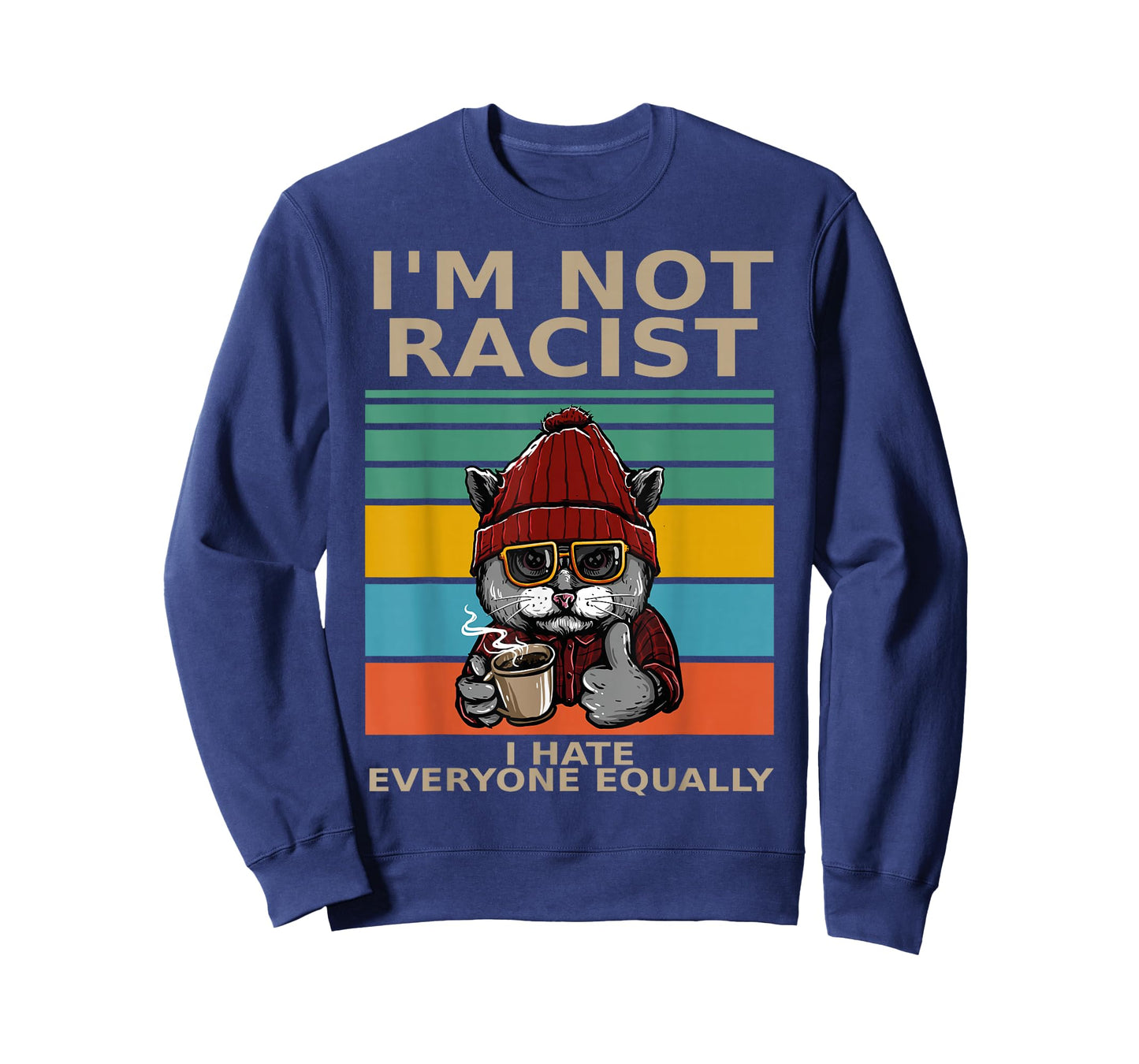 I'm Not Racist I Hate Everyone Equally People Suck Funny Cat T-Shirt