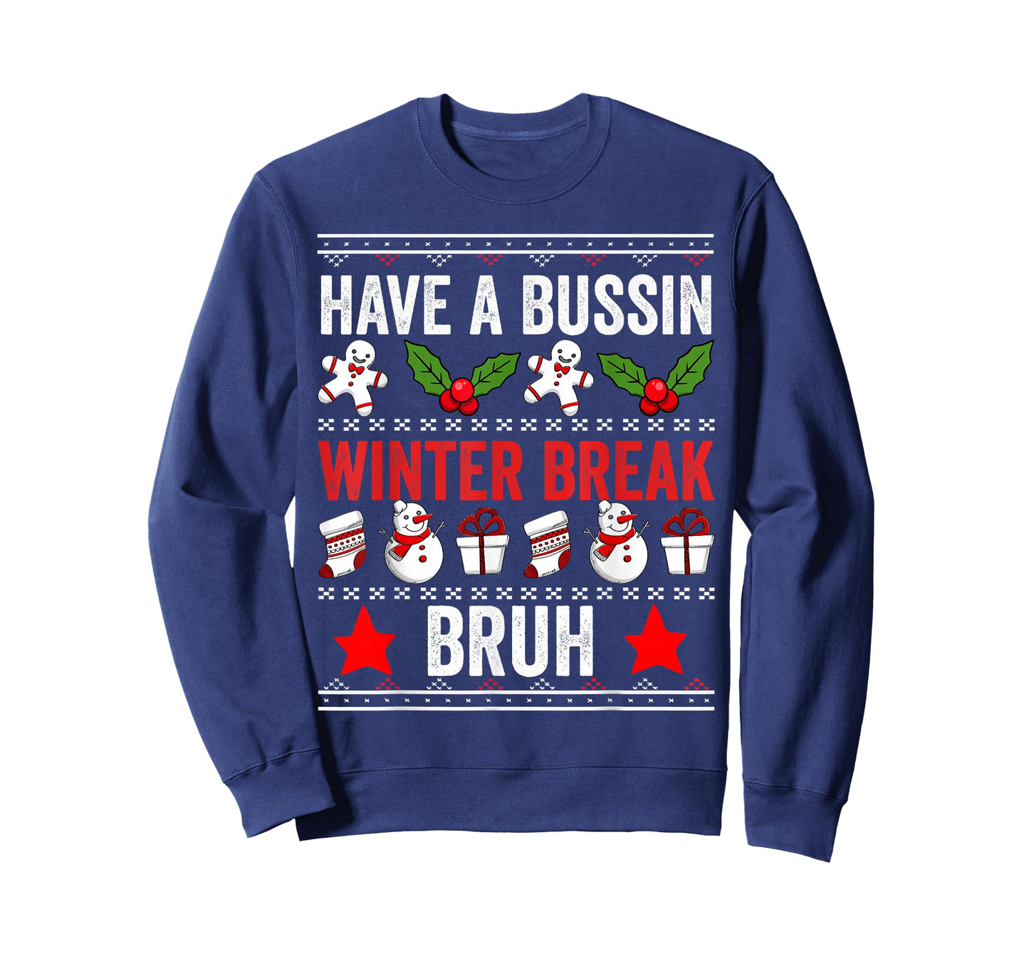 Have a Bussin Winter Break, Bruh Christmas Kids Ugly Sweater T-Shirt