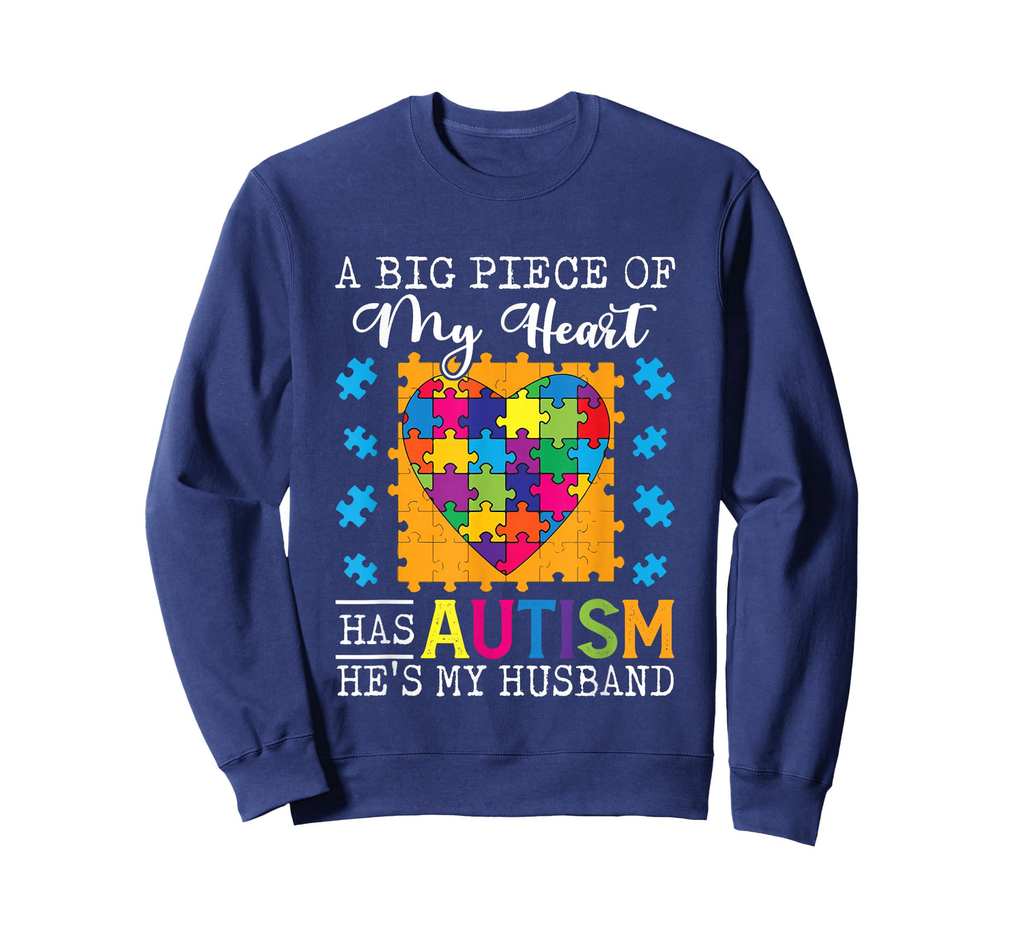 A Piece Of My Heart Has Autism My Husband T-Shirt