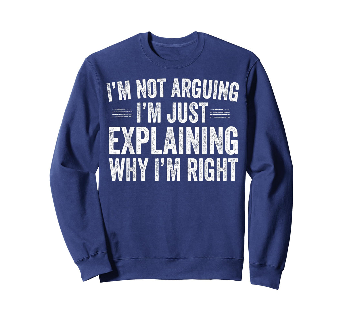 I’m Not Arguing I’m Just Explaining Why I’m Right Engineer T-Shirt