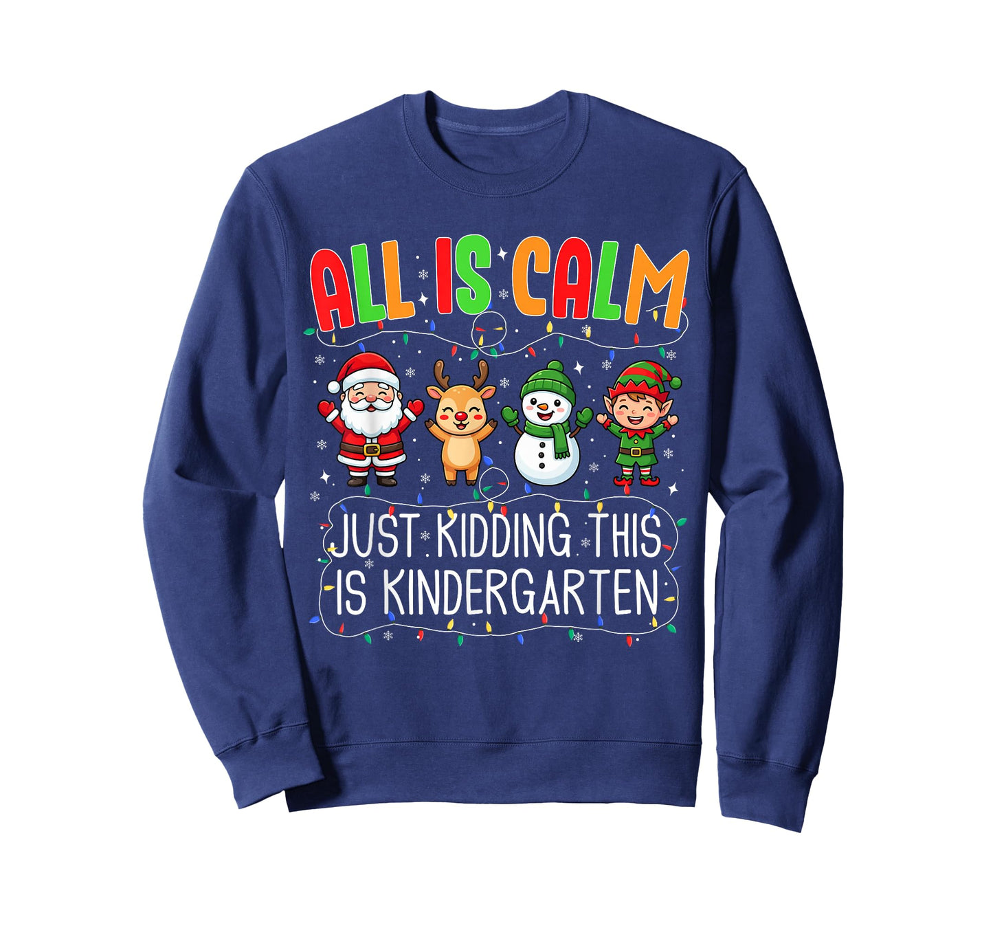 All is Calm Just Kidding This Kindergarten Christmas Teacher T-Shirt