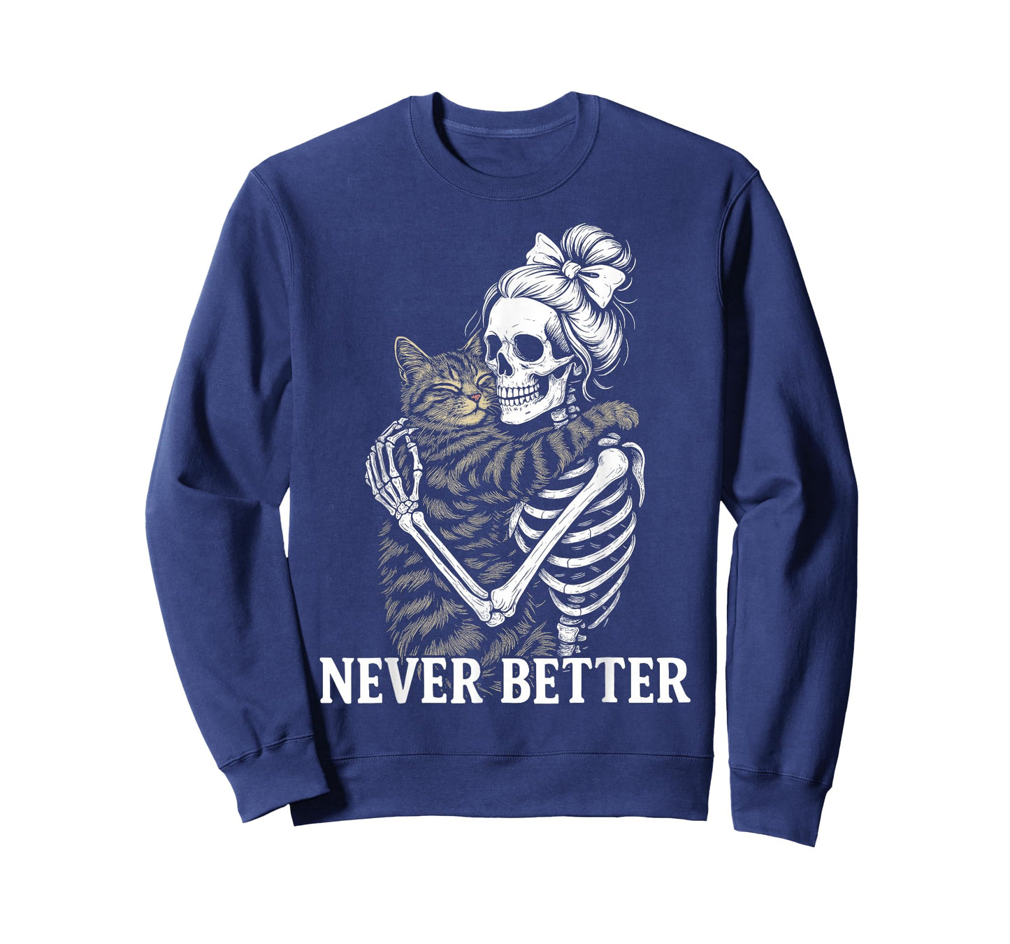 Never Better Skeleton Hugging Cat Funny Halloween Cat Lover T-Shirt