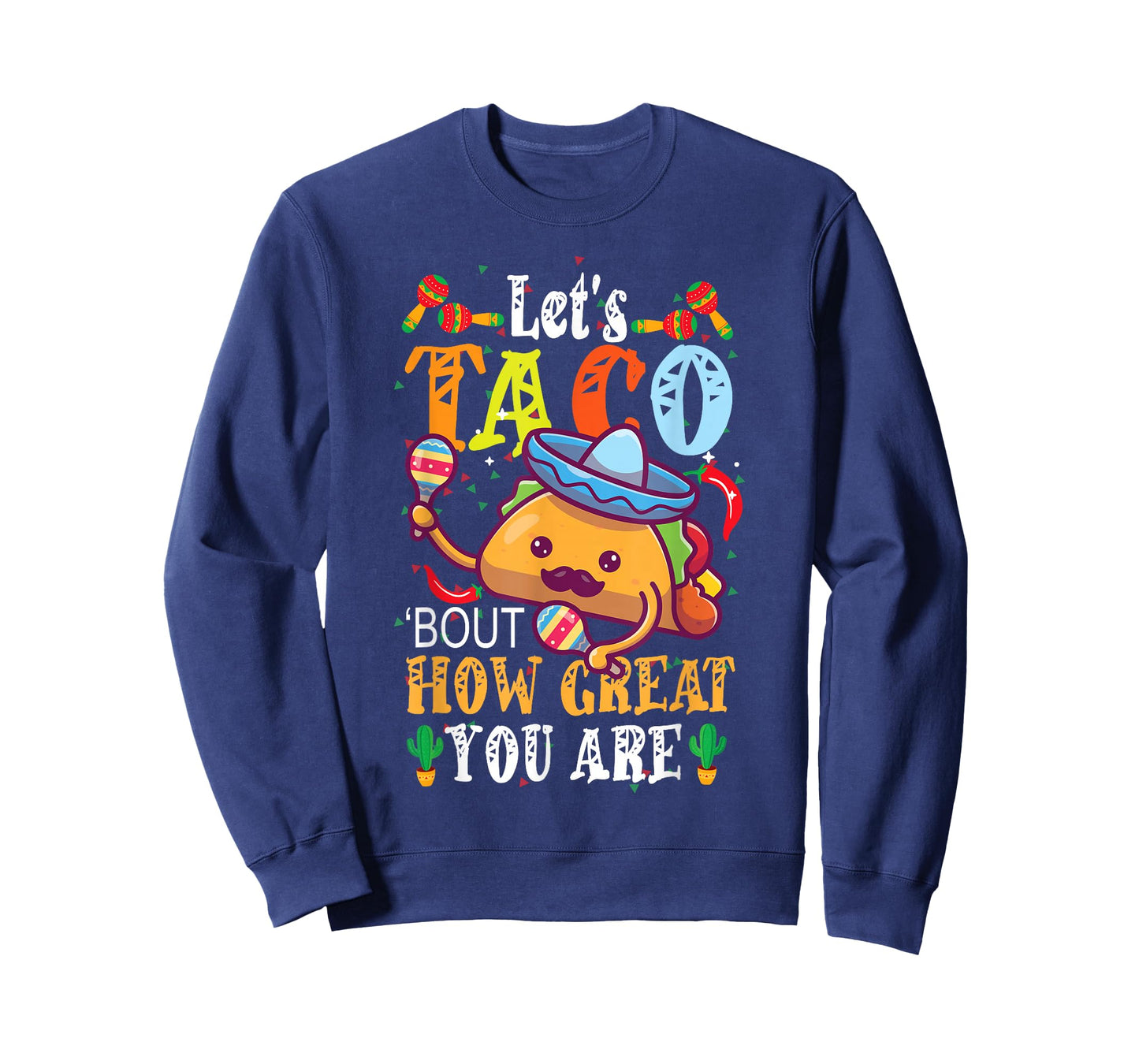 Let's Taco Bout How Great You Are Student Appreciation T-Shirt