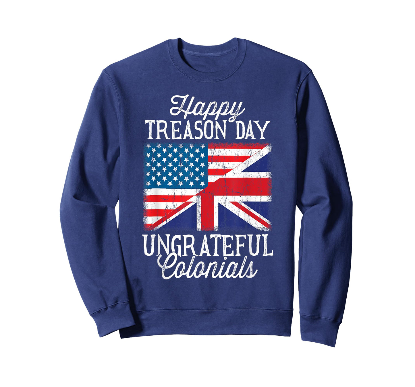 Happy Treason Day Ungrateful Colonials 4th Of July T-Shirt for Women Kids Men