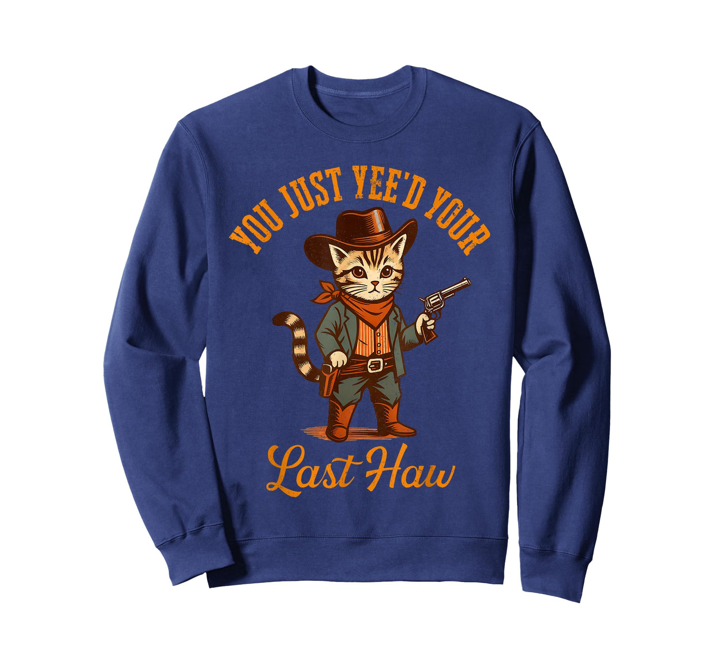 You Just Yee'd Your Last Haw Western Funny Cat Cowboy T-Shirt