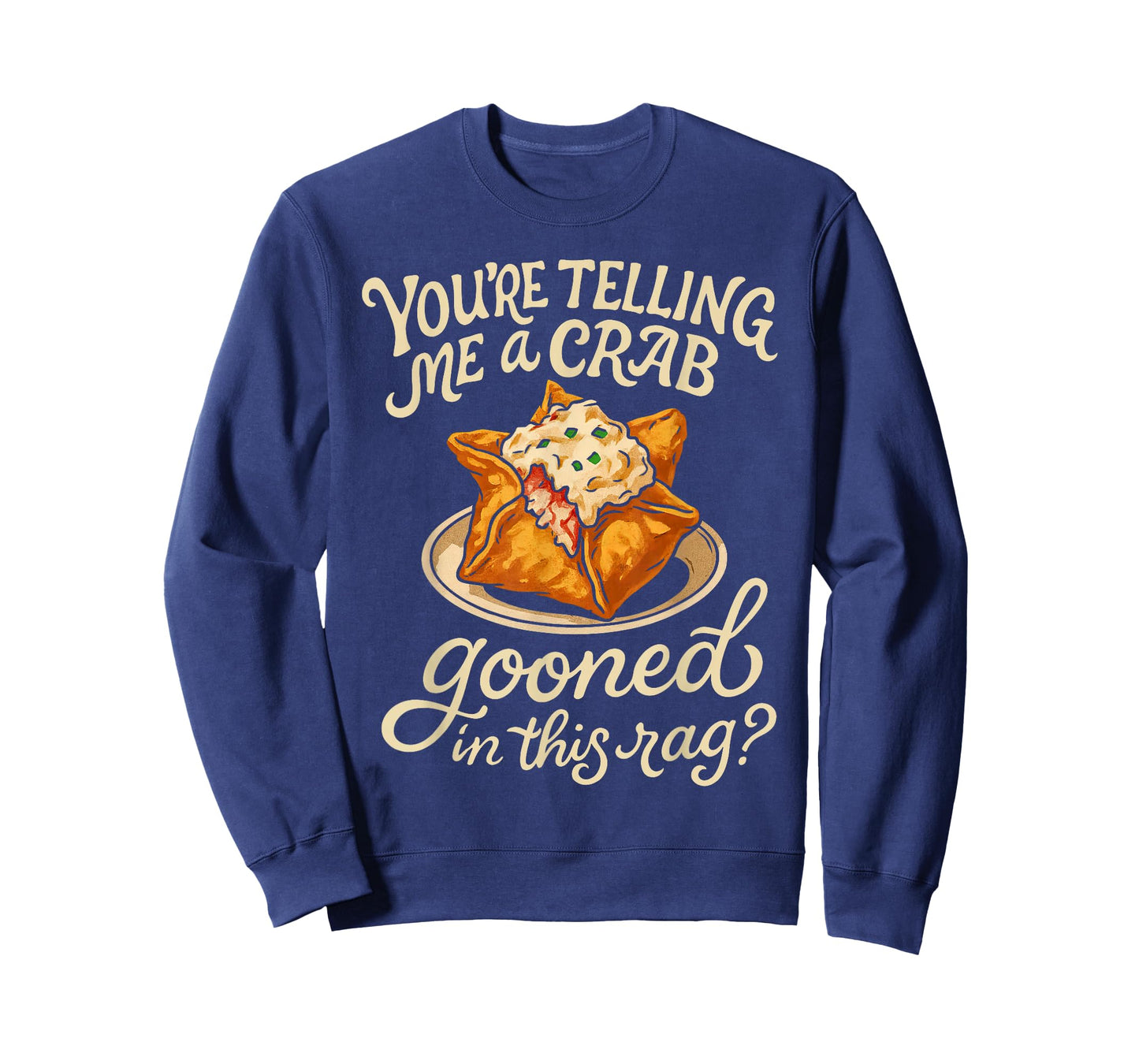 Crab Gooned Meme You're Telling Me A Crab Gooned in This Rag T-Shirt