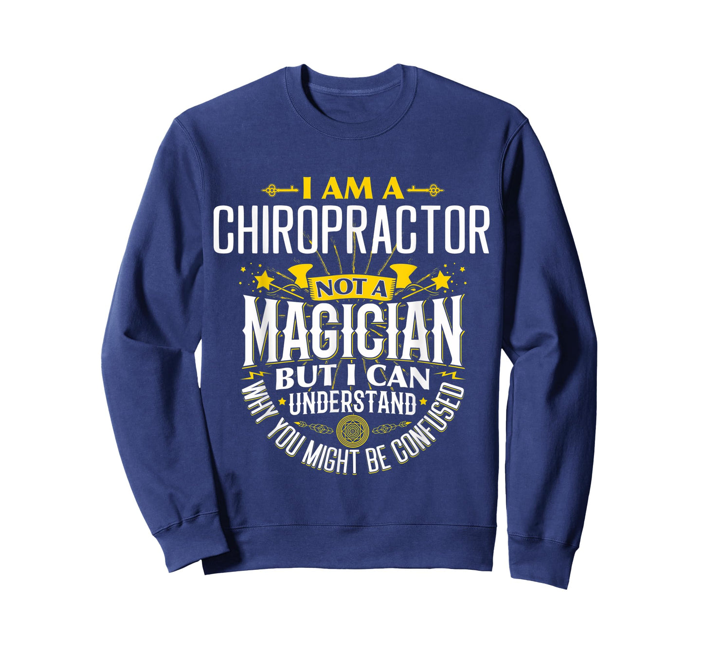 Chiropractor Idea Funny Not A Magician - Chiropractor T-Shirt