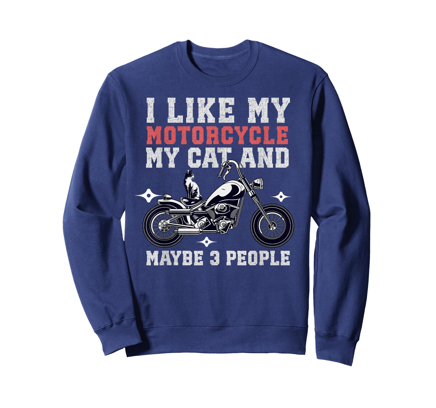 I Like My Motorcycle Cat Maybe 3 People Funny Biker Chopper Men Women T-Shirt