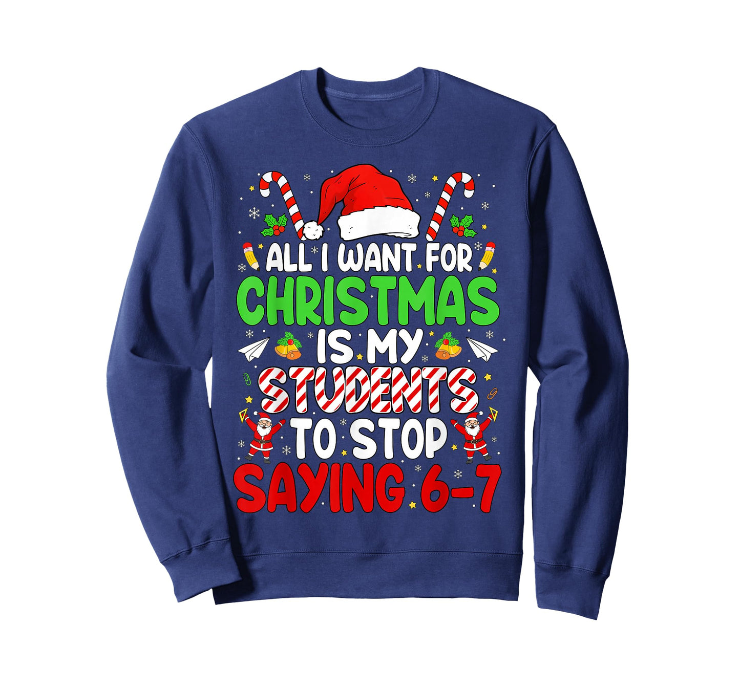 Students Saying 6-7 67 Six Seven Funny Teacher Christmas T-Shirt