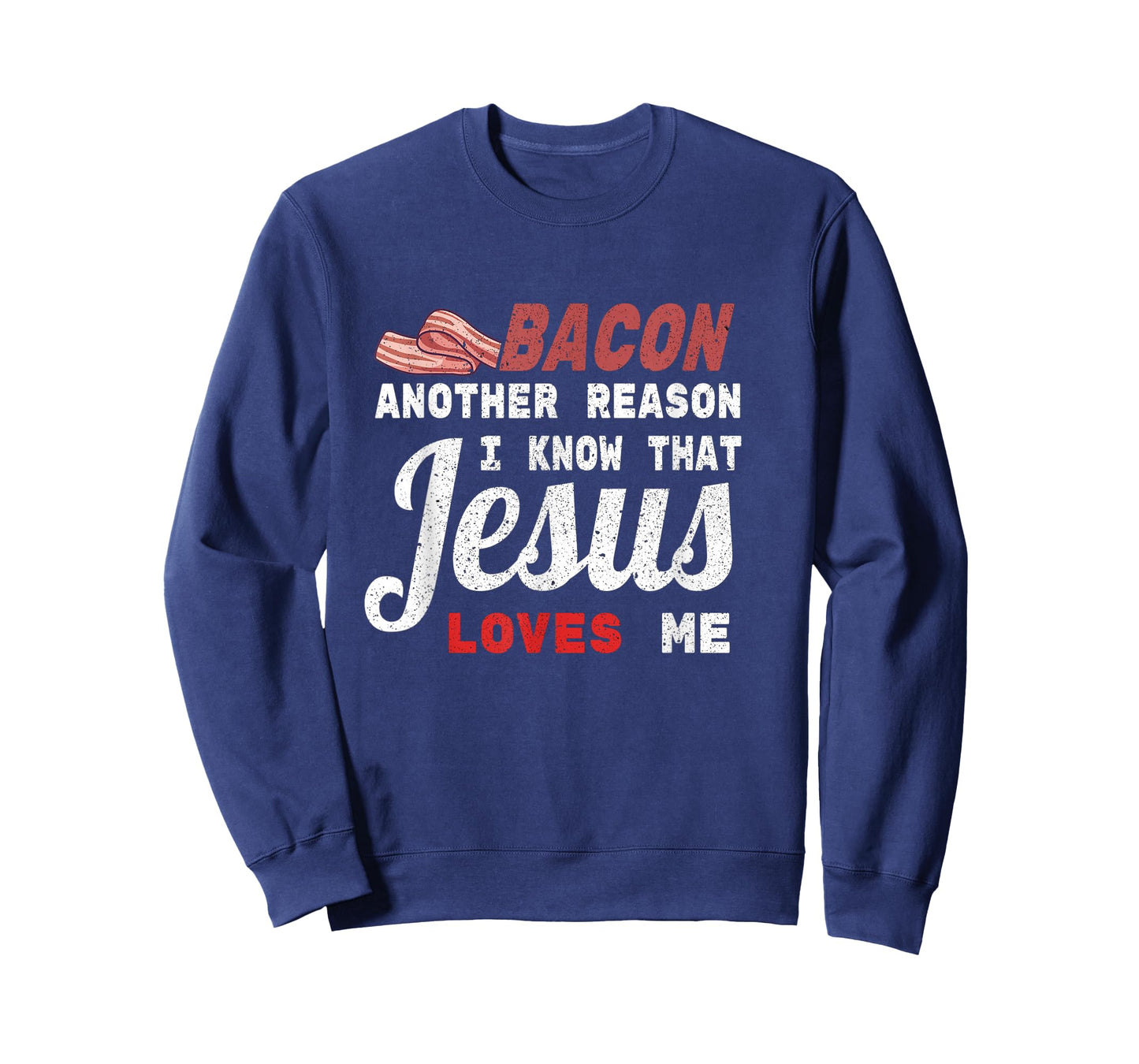 Bacon Another Reason I Know Jesus Loves Me Food Pun Gift T-Shirt