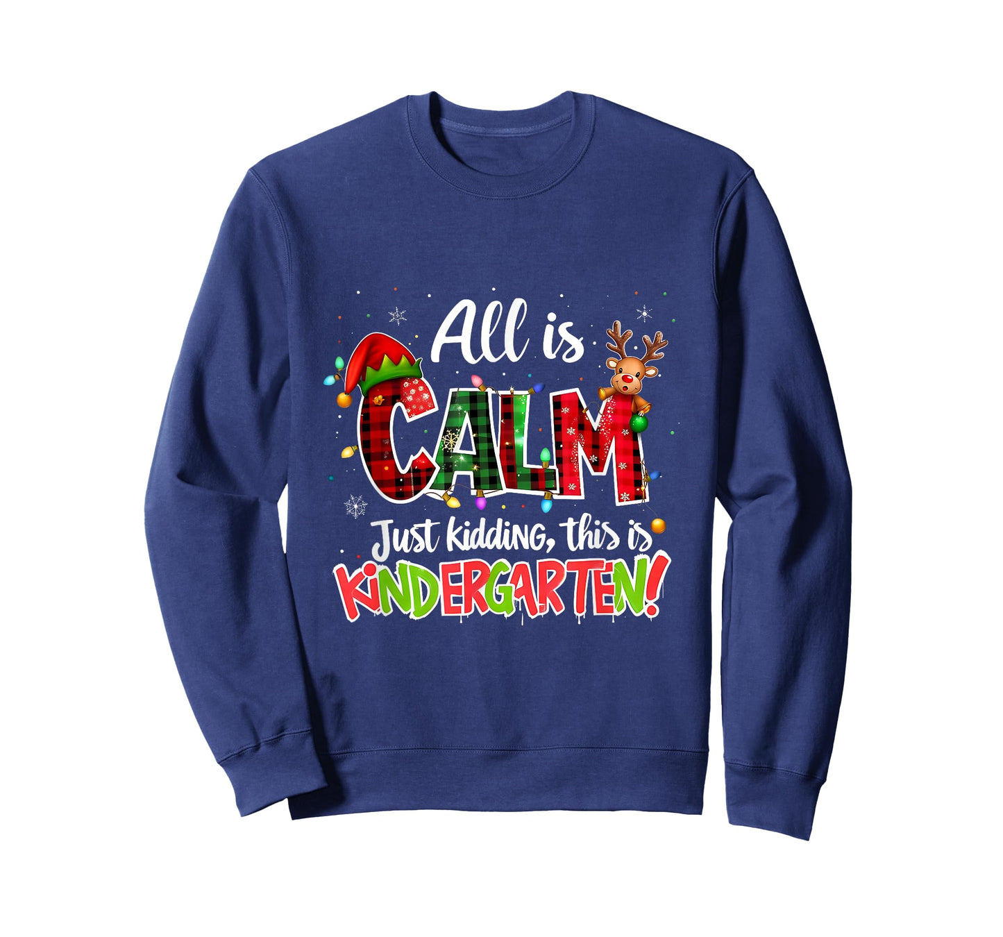 All is Calm Just Kidding Kindergarten Christmas Teacher T-Shirt