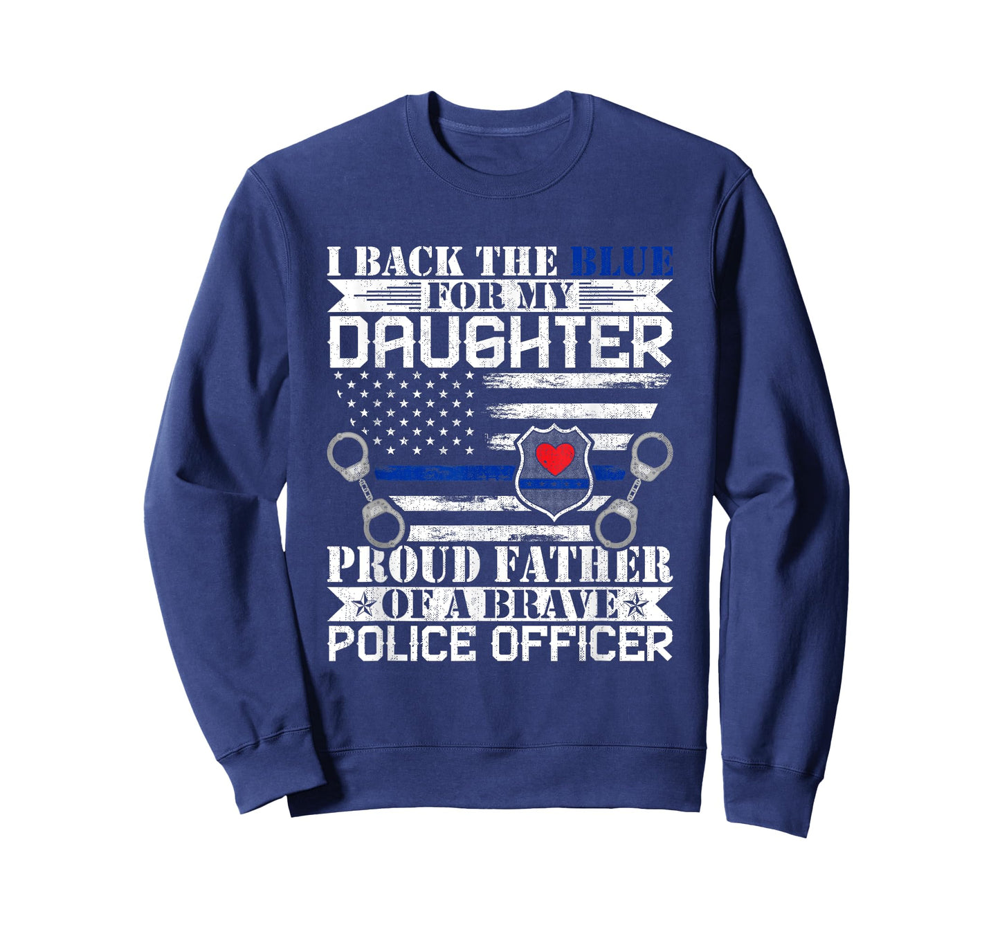 I Back the Blue for My Daughters Proud Police Officer's Dad T-Shirt