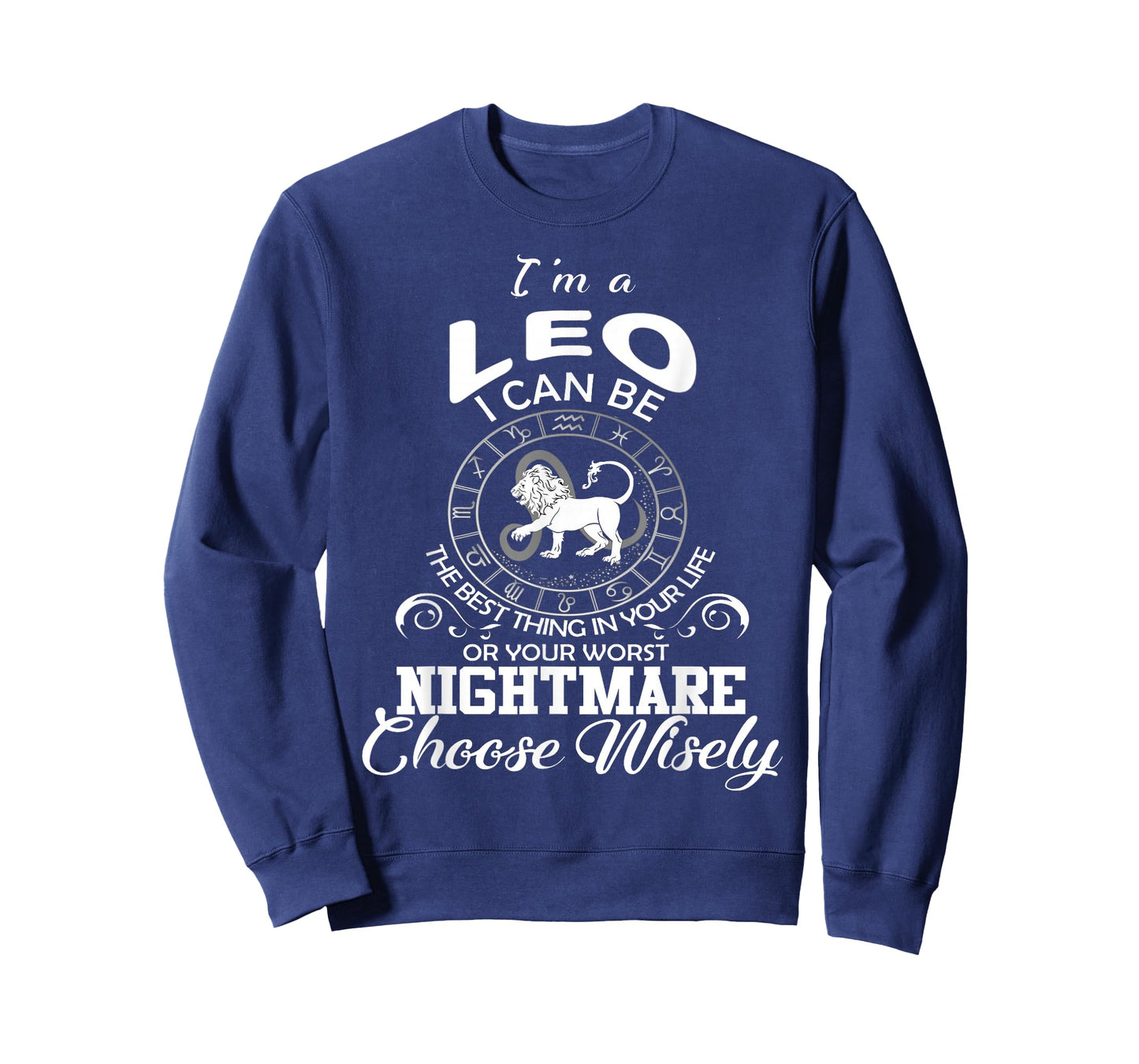 I'm A Leo Choose Wisely Funny Zodiac Astrology Lion Sign T-Shirt