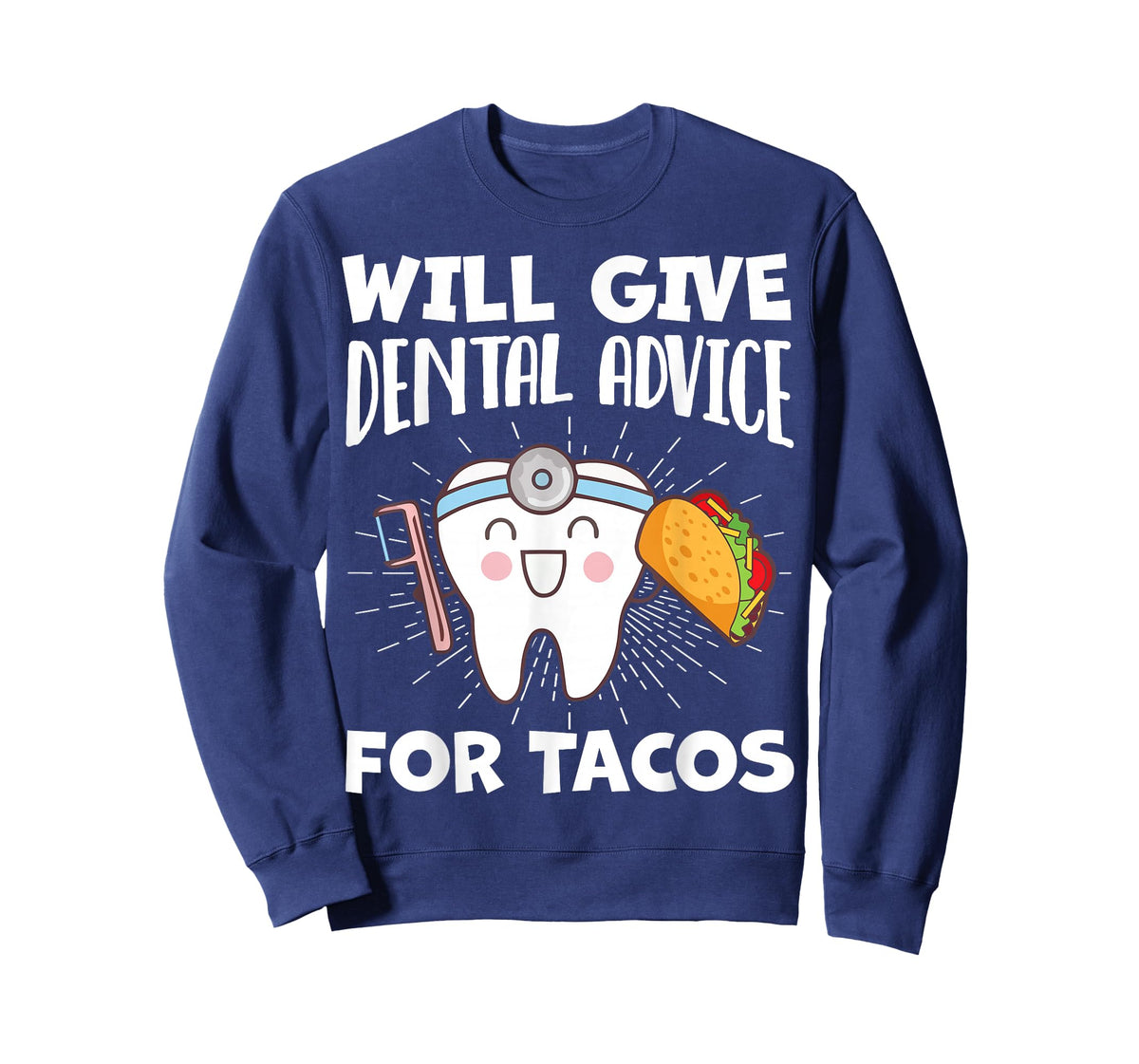Will Give Dental Advice For Tacos Funny Dentist Hygienist T-Shirt