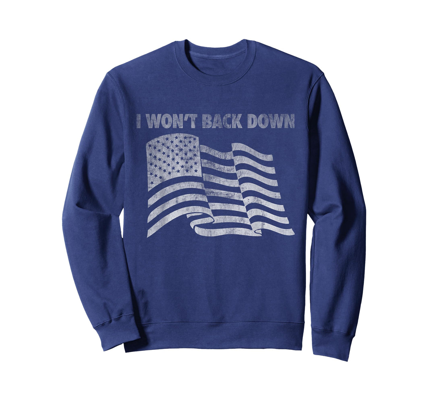 Distressed I Won't Back Down Flag Shirt T-Shirt