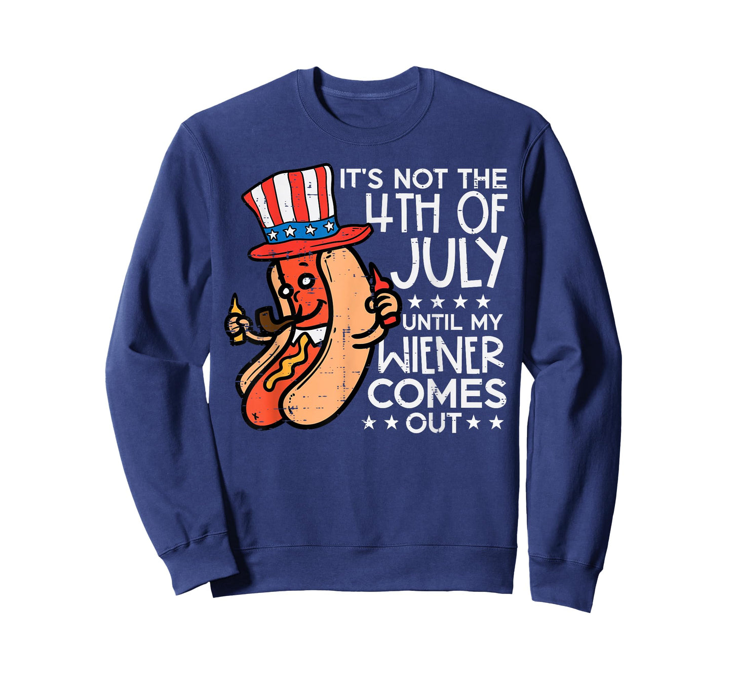Not 4th July Until My Wiener Come Out Funny Hotdog Men Women T-Shirt