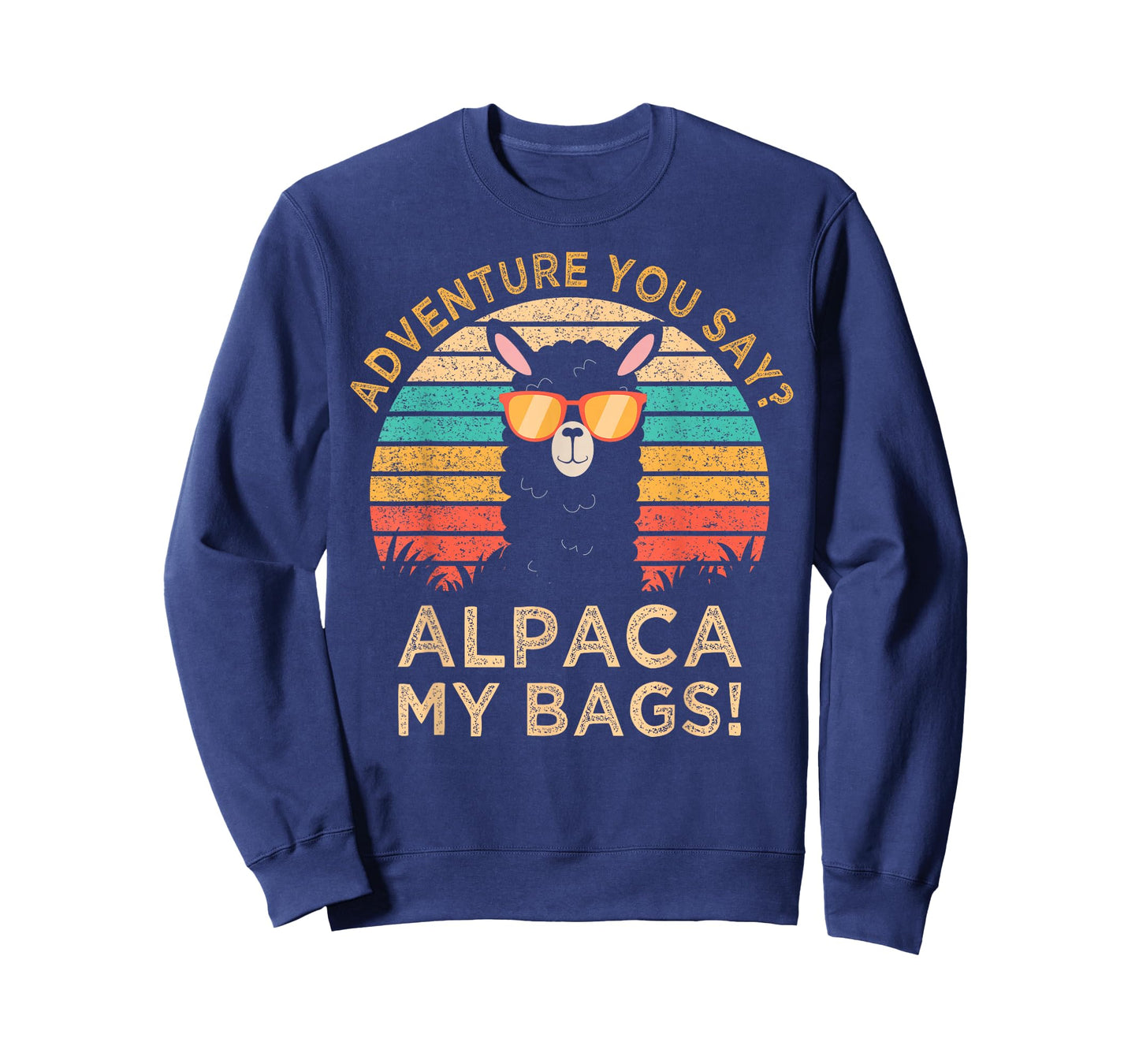 Adventure You Say? Alpaca My Bags Alpaca Wearing Sunglasses T-Shirt